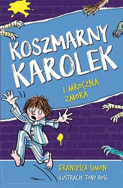 Koszmarny Karolek i mroczna zmora [wznowienie 2022] - Francesca Simon