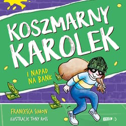 Koszmarny Karolek i napad na bank [wznowienie 2022] - audiobook - Francesca Simon