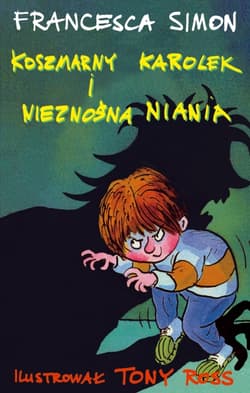 Koszmarny Karolek i nieznośna niania - Francesca Simon