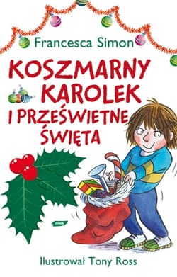 Koszmarny Karolek i prześwietne święta - Francesca Simon