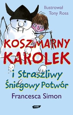Koszmarny Karolek i Straszliwy Śniegowy Potwór - Francesca Simon