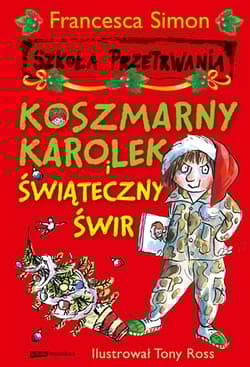 Koszmarny Karolek i świąteczny świr - Francesca Simon