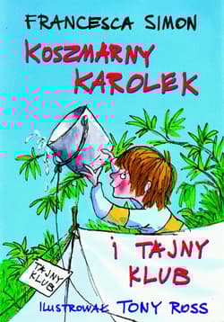 Koszmarny Karolek i tajny klub - Francesca Simon
