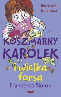 Koszmarny Karolek i wielka forsa - Francesca Simon