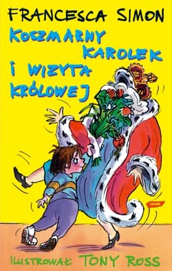 Koszmarny Karolek i wizyta królowej - Francesca Simon