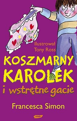 Koszmarny Karolek i wstrętne gacie - Francesca Simon