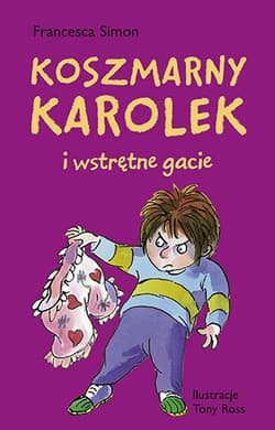 Koszmarny Karolek i wstrętne gacie - Francesca Simon