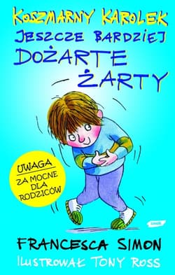 Koszmarny Karolek. Jeszcze bardziej dożarte żarty - Francesca Simon