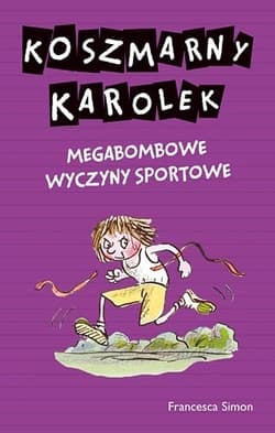 Koszmarny Karolek. Megabombowe wyczyny sportowe - Francesca Simon