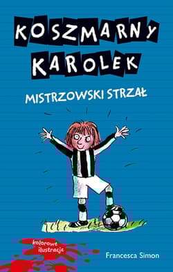 Koszmarny Karolek. Mistrzowski strzał - Francesca Simon