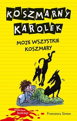 Koszmarny Karolek. Moje wszystkie koszmary - Francesca Simon
