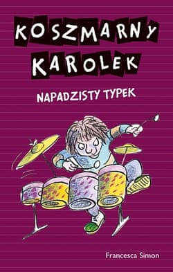 Koszmarny Karolek. Napadzisty typek - Francesca Simon