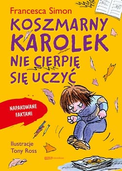 Koszmarny Karolek Nie cierpię się uczyć - Francesca Simon