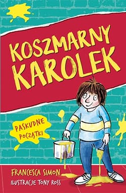 Koszmarny Karolek. Paskudne początki [wznowienie 2022] - Francesca Simon
