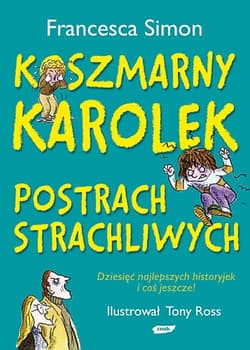 Koszmarny Karolek. Postrach strachliwych - Francesca Simon