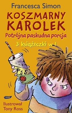 Koszmarny Karolek. Potrójna paskudna porcja - Francesca Simon