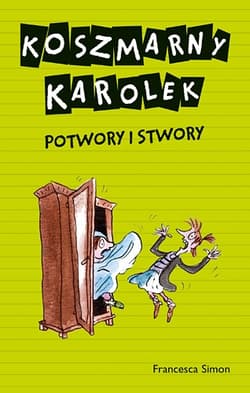 Koszmarny Karolek. Potwory i stwory - Francesca Simon