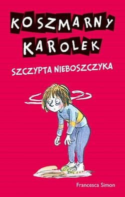 Koszmarny Karolek. Szczypta nieboszczyka - Francesca Simon