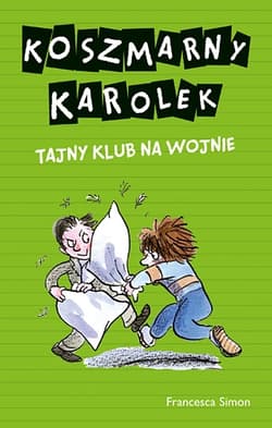 Koszmarny Karolek. Tajny Klub na wojnie - Francesca Simon