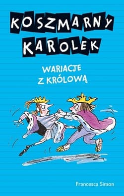 Koszmarny Karolek. Wariacje z królową - Francesca Simon