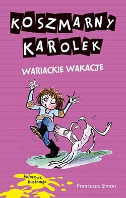 Koszmarny Karolek. Wariackie wakacje - Francesca Simon