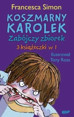 Koszmarny Karolek. Zabójczy Zbiorek - Francesca Simon
