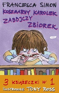 Koszmarny Karolek. Zabójczy Zbiorek - Francesca Simon