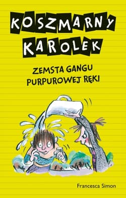 Koszmarny Karolek. Zemsta Gangu Purpurowej Ręki - Francesca Simon