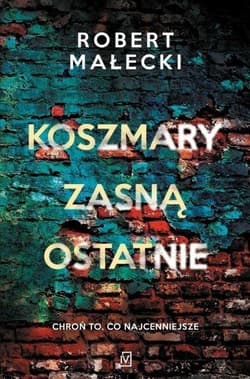 Koszmary zasną ostatnie - Robert Małecki
