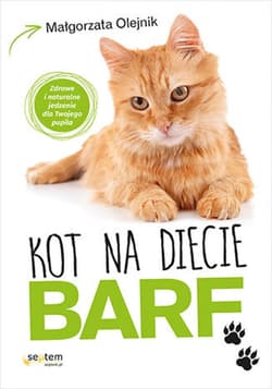 Kot na diecie BARF. Zdrowe i naturalne jedzenie dla Twojego pupila - ebook - Małgorzata Olejnik