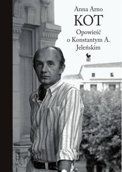 Kot Opowieść o Konstantym A. Jeleńskim - Anna Arno