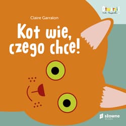 Kot wie czego chce! Otwarci na świat - Claire Garralon