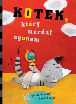 Kotek, który merdał ogonem - Pawlak Paweł, Gerard Moncomble