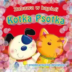 Kotka Psotka Zabawa w kąpieli - Urszula Kozłowska