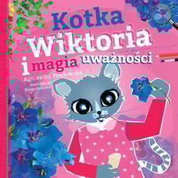 Kotka Wiktoria i magia uważności