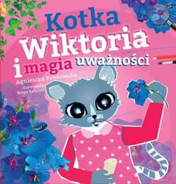Kotka Wiktoria i magia uważności - Agnieszka Pawłowska