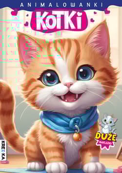 Kotki. Animalowanki - Opracowanie Zbiorowe
