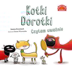 Kotki Dorotki Czytam uważnie - Krzyżanek Joanna