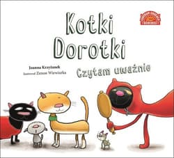 Kotki Dorotki Czytam uważnie - Krzyżanek Joanna