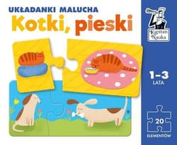Kotki pieski Układanki malucha Kapitan Nauka - Monika Rejkowska