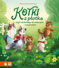 Kotki z płotka czyli od jednego do dziesięciu i z powrotem - Małgorzata Strzałkowska