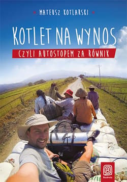 Kotlet na wynos, czyli autostopem za równik - ebook - Mateusz Kotlarski