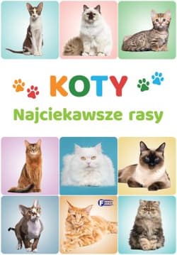 Koty. Najciekawsze rasy - Opracowanie Zbiorowe