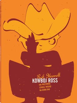 Galeria - zdjęcie nr. 2 - Kowboj Ross. Jak przetrwać szkołę, widząc na jedno oko