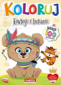 Kowboje i Indianie. Koloruj - Opracowanie Zbiorowe