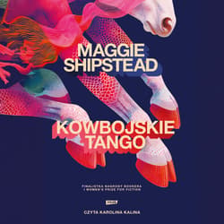 Kowbojskie tango - audiobook - Maggie Shipstead