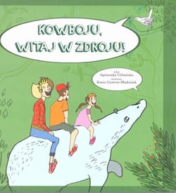 Kowboju witaj w Zdroju - Agnieszka Urbańska