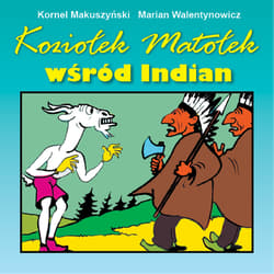 Koziołek Matołek wśród Indian - Walentynowicz Marian, Kornel  Makuszyński