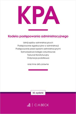 KPA. Kodeks postępowania administracyjnego oraz ustawy towarzyszące wyd. 16 - Opracowanie Zbiorowe