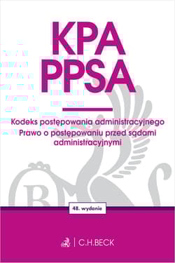 KPA. PPSA. Kodeks postępowania administracyjnego. Prawo o postępowaniu przed sądami administracyjnymi wyd. 48 - Opracowanie Zbiorowe
